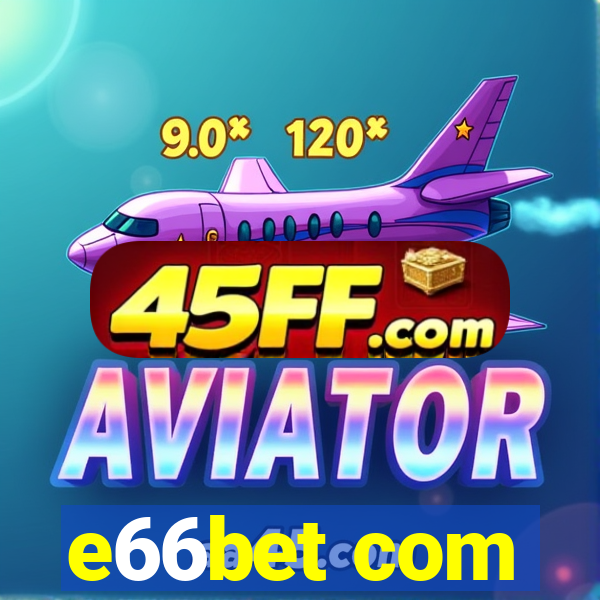e66bet com